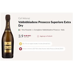 Valdobbiadene Prosecco Superiore DOCG Extra Dry  Col Vetoraz